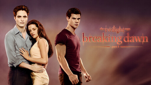 Watch The Twilight Saga: Breaking Dawn: Part 2 | Netflix